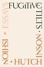 Ishion Hutchinson: Fugitive Tilts, Buch