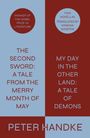 Peter Handke Translated from the German by Krishna Winston: The Second Sword: A Tale from the Merry Month of May, and My Day in the Other Land: A Tale of Demons, Buch