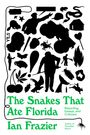 Ian Frazier: The Snakes That Ate Florida, Buch