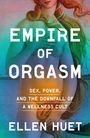 Ellen Huet: Empire of Orgasm, Buch