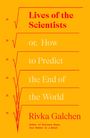 „Lives of the Scientists or, How to Predict the End of the World“ Rivka Galchen. Gelber Hintergrund, rote Wurzelsymbole.