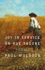 Paul Muldoon: Joy in Service on Rue Tagore, Buch