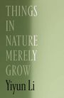 Yiyun Li: Things in Nature Merely Grow, Buch