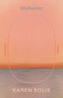 Karen Solie: Wellwater, Buch