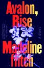 Text: "Avalon, Rise" und "Madeline Fritch". Kunstvolle helle Blumen auf dunklem Hintergrund.