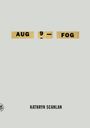 Kathryn Scanlan: Aug 9 - Fog, Buch