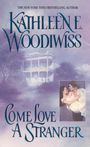 Kathleen E. Woodiwiss: Come Love a Stranger, Buch