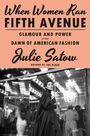 Julie Satow: When Women Ran Fifth Avenue, Buch