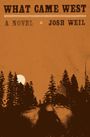 Josh Weil: What Came West, Buch