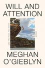 Meghan O'Gieblyn: Will and Attention, Buch