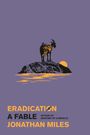 Jonathan Miles: Eradication, Buch