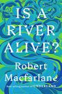 Robert Macfarlane: Is a River Alive?, Buch