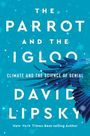 David Lipsky: Parrot and the Igloo, Buch