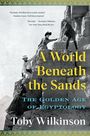 Toby Wilkinson: World Beneath the Sands, Buch