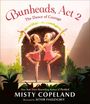 Misty Copeland: Bunheads, Act 2, Buch