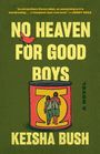 Keisha Bush: No Heaven for Good Boys, Buch