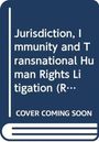 Xiaodong Yang: Jurisdiction, Immunity and Transnational Human Rights Litigation, Buch