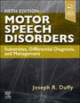 FIFTH EDITION: MOTOR SPEECH DISORDERS. Untertitel: Substrates, Differential Diagnosis, and Management. Joseph R. Duffy.