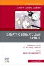 : Geriatric Dermatology Update, An Issue of Clinics in Geriatric Medicine, Buch
