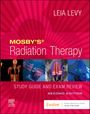 Leia Levy: Mosby's Radiation Therapy Study Guide and Exam Review, Buch