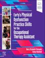 „Early's Physical Dysfunction Practice Skills for the Occupational Therapy Assistant, Fifth Edition“ von Mary Elizabeth Patnaude, Katey Howland. Collage mit Fotos von Therapieaktivitäten.