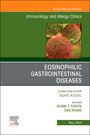 : Eosinophilic Gastrointestinal Diseases, an Issue of Immunology and Allergy Clinics of North America, Buch