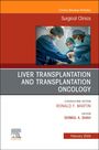 : Liver Transplantation and Transplantation Oncology, an Issue of Surgical Clinics, Buch