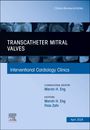: Transcatheter Mitral Valves, an Issue of Interventional Cardiology Clinics, Buch