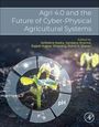 : Agri 4.0 and the Future of Cyber-Physical Agricultural Systems, Buch