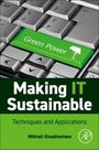 Mikhail Gloukhovtsev: Making IT Sustainable , Techniques and Applications, Buch