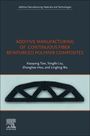 Xiaoyong Tian: Additive Manufacturing of Continuous Fiber Reinforced Polymer Composites, Buch