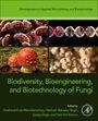 : Biodiversity, Bioengineering, and Biotechnology of Fungi, Buch