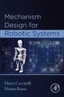 Marco Ceccarelli: Mechanism Design for Robotic Systems, Buch