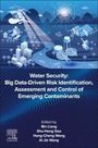 : Water Security: Big Data-Driven Risk Identification, Assessment and Control of Emerging Contaminants, Buch