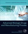Basanta Kumara Behera: Advanced Biologic Drugs and Manufacturing Process, Buch