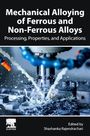 : Mechanical Alloying of Ferrous and Non-Ferrous Alloys, Buch