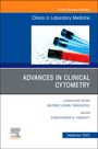 : Advances in Clinical Cytometry, an Issue of the Clinics in Laboratory Medicine, Buch