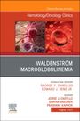 : Waldenström Macroglobulinemia, an Issue of Hematology/Oncology Clinics of North America: Volume 37-4, Buch
