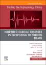 : Inherited cardiac diseases predisposing to sudden death, An Issue of Cardiac Electrophysiology Clinics, Buch