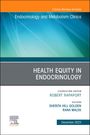 : Health Equity in Endocrinology, an Issue of Endocrinology and Metabolism Clinics of North America, Buch