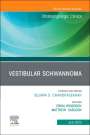 : Vestibular Schwannoma, An Issue of Otolaryngologic Clinics of North America, Buch