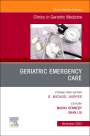 : Geriatric Emergency Care, An Issue of Clinics in Geriatric Medicine, Buch