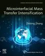 Zhibing Zhang: Microinterfacial Mass Transfer Intensification, Buch