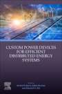 : Custom Power Devices for Efficient Distributed Energy Systems, Buch