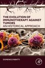 Domenico Ribatti: The Evolution of Immunotherapy Against Tumors, Buch