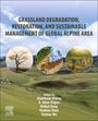 : Grassland Degradation, Restoration and Sustainable Management of Global Alpine Area, Buch