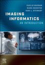 Euclid Seeram: Imaging Informatics: An Introduction, Buch