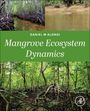 Daniel M Alongi: Mangrove Ecosystem Dynamics, Buch