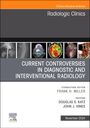 : Current Controversies in Diagnostic and Interventional Radiology, an Issue of Radiologic Clinics of North America, Buch