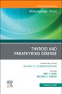 : Thyroid and Parathyroid Disease, an Issue of Otolaryngologic Clinics of North America, Buch